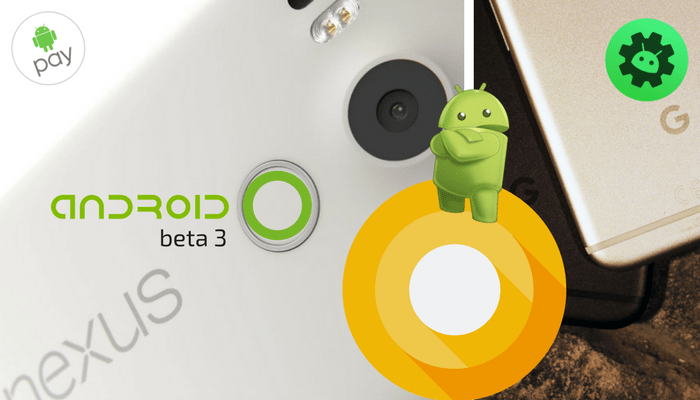 Android O beta 3. Lista para descarga para desarrolladores.